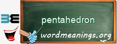 WordMeaning blackboard for pentahedron